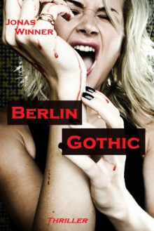 Berlin Gothic - Jonas Winner