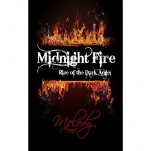 Midnight Fire (Rise of the Dark Angel, #1) - Melody Anne