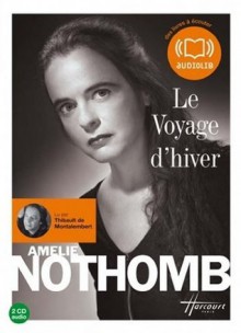 Le Voyage d'hiver - Amélie Nothomb, Thibault de Montalembert