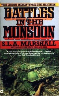 Battles In The Monsoon - S.L.A. Marshall