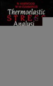 Thermoelastic Stress Analysis - William K. Cummings, N. Harwood