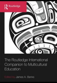 The Routledge International Companion to Multicultural Education - James A. Banks