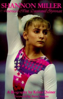 Shannon Miller: America's Most Decorated Gymnast : A Biography - Krista Quiner, Steve Nunno