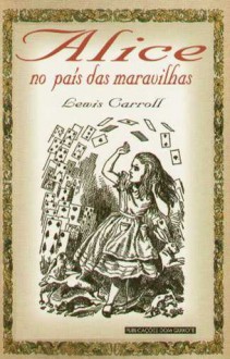 Alice no país das maravilhas - Lewis Carroll