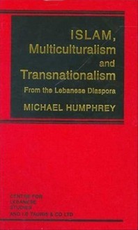 Islam, Multiculturalism and Transnationalism - Michael Humphrey