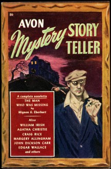 Avon Mystery Story Teller - John Dickson Carr, William Irish, Edgar Wallace, Margery Allingham, Carter Dickson, J.S. Fletcher, Craig Rice, Mignon G. Eberhart, Michael Fessier, Francis Cockrell, Agatha Christie