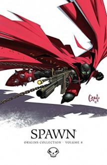 Spawn Origins Collection Vol. 8 - Alan Moore, Julia Simmons, Todd McFarlane, Todd McFarlane, Steve Oliff, Quinn Supplee, Roy Young, Todd Broeker, Kevin Conrad, Tom Orzechowski, Greg Capullo, Tony Daniel