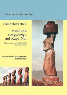 Moai Und Rongorongo Auf Rapa Nui - Hanswilhelm Haefs