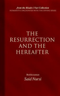 Resurrection and the Hereafter - Said Nursi