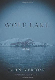 Wolf Lake: A Novel - John Verdon