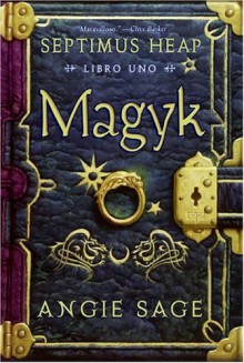 Magyk, Spanish Edition (Septimus Heap, Libro Uno) - Angie Sage, Mark Zug