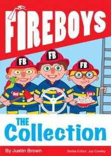 Fire Boys - The Collection (Children's fiction) (FIREBOYS) - Justin Brown, Joy Cowley, Guy Harkness