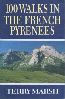 One-Hundred Walks in the French Pyrenees - Terry Marsh