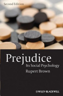 Prejudice: Its Social Psychology - Rupert Brown