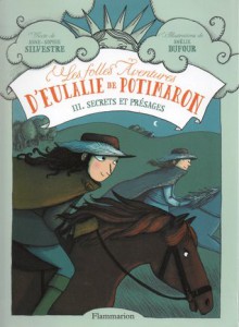 Secrets et présages (Les folles aventures d'Eulalie de Potimaron 3) - Anne-Sophie Silvestre, Amélie Dufour