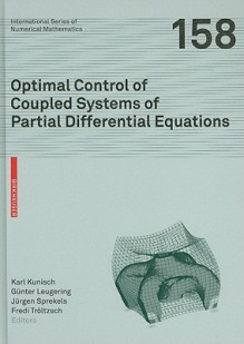 Optimal Control of Coupled Systems of Partial Differential Equations - Karl Kunisch, Fredi Tröltzsch, Jürgen Sprekels, Günter Leugering