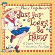 ME Just For Today Be Happy - Mary Engelbreit