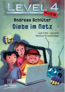 Level 4 Kids - Diebe im Netz - Andreas Schlüter, Karoline Kehr