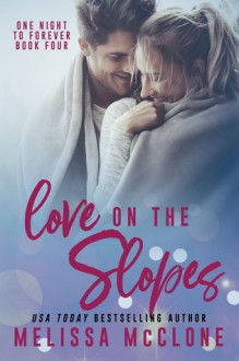 Love On the Slopes (One Night to Forever #4) - Melissa McClone