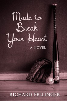 Made to Break Your Heart - Richard Fellinger