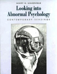 Looking Into Abnormal Psychology: Contemporary Readings - Scott O. Lilienfeld