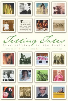 Telling Tales: Storytelling in the Family - Gail De Vos, Celia Barker Lottridge, Merle Harris, Ruth Stotter