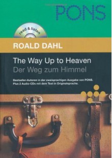 The Way up to Heaven. Der Weg zum Himmel (PONS Read & Listen) - Roald Dahl