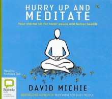 Hurry Up and Meditate - David Michie, Nicholas Bell