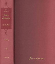 The Papers of James Madison, Secretary of State Series: 4 March-31 July 1801 (Papers of James Madison, Secretary of State Series) - James Madison, Robert A. Rutland, Robert R. Crout, Robert J. Brugger, Dru Dowdy, Jeanne K. Sisson