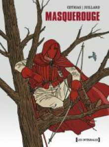 Masquerouge: tomes 1 à 3 - Patrick Cothias, André Juillard