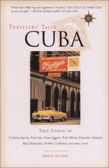 Travelers' Tales Cuba: True Stories - Tom Miller