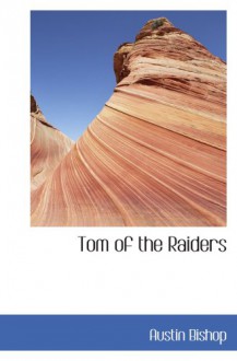 Tom of the Raiders - Austin Bishop