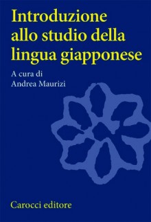 Introduzione allo studio della lingua giapponese - Andrea Maurizi