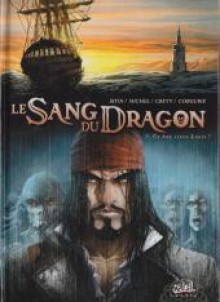 Le Sang du Dragon, Tome 5 : Ce bon vieux Louis! - Jean-Luc Istin