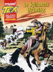 Maxi Tex n. 12: Lo squadrone infernale - Claudio Nizzi, Ugolino Cossu, Claudio Villa