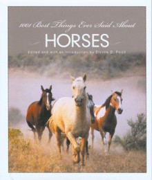 1001 Best Things Ever Said About Horses - Steven D. Price