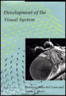 Development of the Visual System - Dominic Man-Kit Lam, Carla J. Shatz