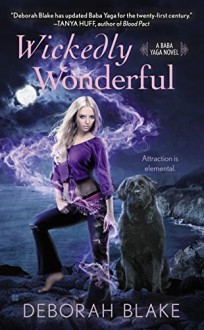 Wickedly Wonderful (Baba Yaga Book 2) - Deborah Blake