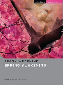 Spring Awakening - Frank Wedekind, Charlotte Ryland