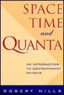 Space, Time and Quanta - Robert Mills