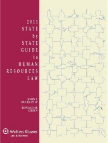 State by State Guide to Human Resources Law, 2011 Edition - John F. Buckley IV