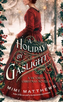 A Holiday by Gaslight - Mimi Matthews