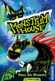 Monstrum House, 1, Haus des Grauens (German Edition) - Zana Fraillon, Simon Swingler, Michael Kohlhammer