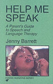 Help Me Speak (Human Horizons) - Jenny Barrett