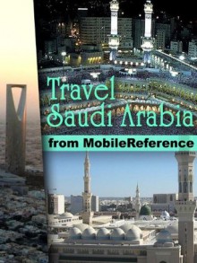 Travel Mecca & Saudi Arabia 2011 - Illustrated guide, phrasebook, & maps. Incl: Mecca, Medina, Riyadh, Jeddah and more. Entertainment Bonus: FREE Sudoku ... Arabian Nights Entertainments" (Mobi Travel) - MobileReference