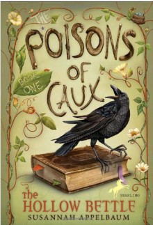 By Susannah Appelbaum The Poisons of Caux: The Hollow Bettle (Book I) (1st Frist Edition) [Paperback] - Susannah Appelbaum