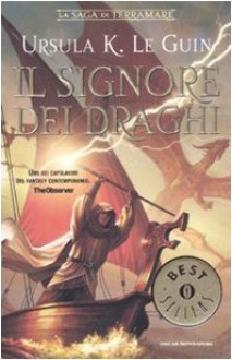 Il signore dei draghi - Ursula K. Le Guin, Maria Bastanzetti