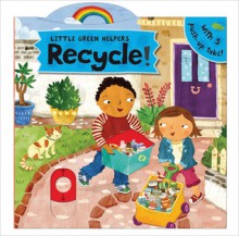 Little Green Helpers: Recycle! - Christiane Engel