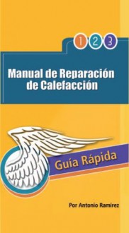 Manual de Reparación de Calefacción: Guía Rápida - Antonio Ramirez