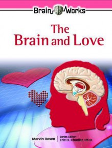 Brain and Love, The. Brain Works. - Marvin Rosen